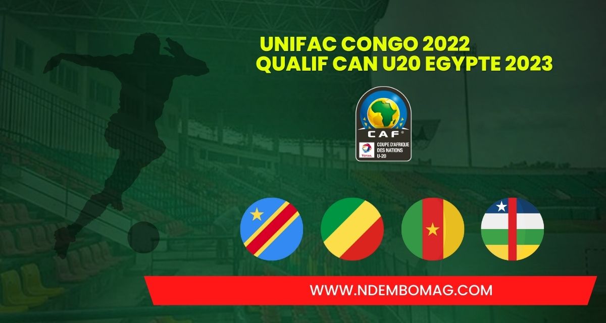 UNIFAC CONGO 2022 : Dernière journée du tournoi, derby congolais, une place à accrocher pour la RCA et le Cameroun