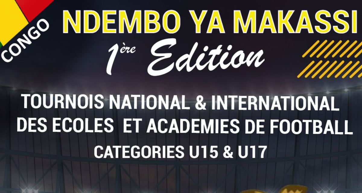 Football au Congo :  un tournoi international inédit à Djambala dénommé « Ndembo ya makassi »