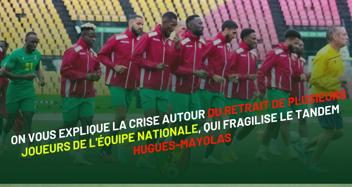 Diables Rouges du Congo : on vous explique la crise autour du retrait de plusieurs joueurs de l’équipe nationale, qui fragilise le tandem Hugues-Mayolas