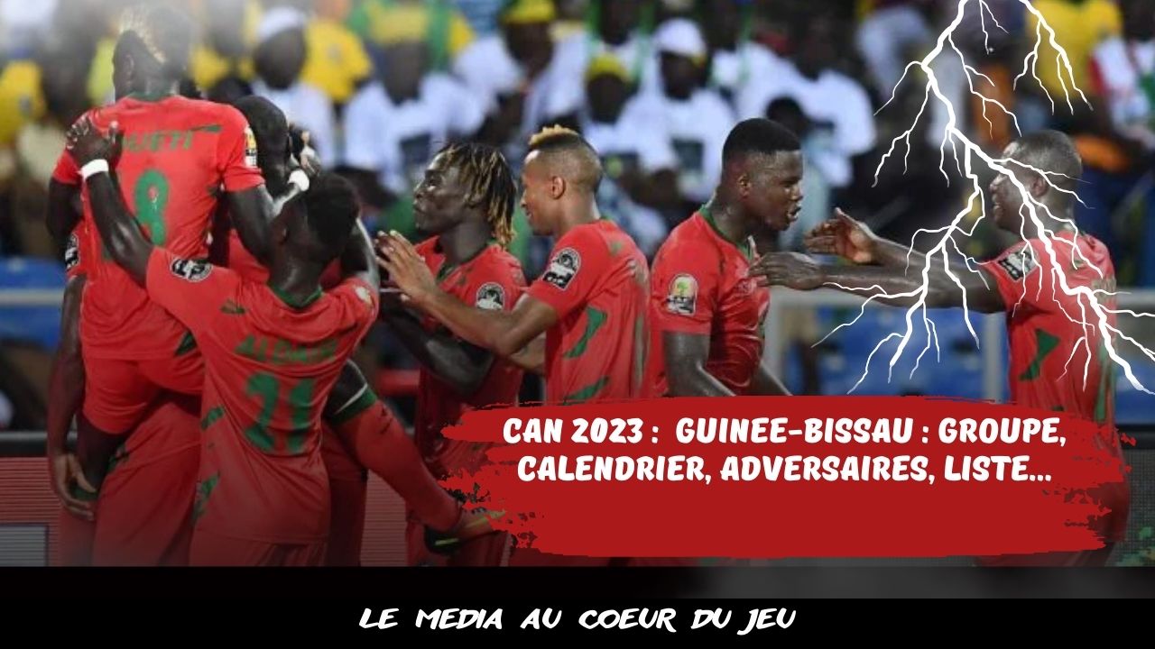 CAN 2023 – Guinée-Bissau : groupe, calendrier, adversaires, liste…