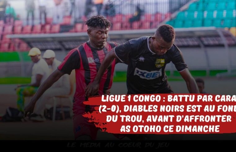 Championnat national direct Ligue 1 Congo, match de rattrapage : Diables Noirs au fond du trou, avant d’affronter AS Otohô