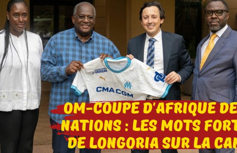 OM-Coupe d’Afrique des Nations : les mots forts de Longoria sur la CAN