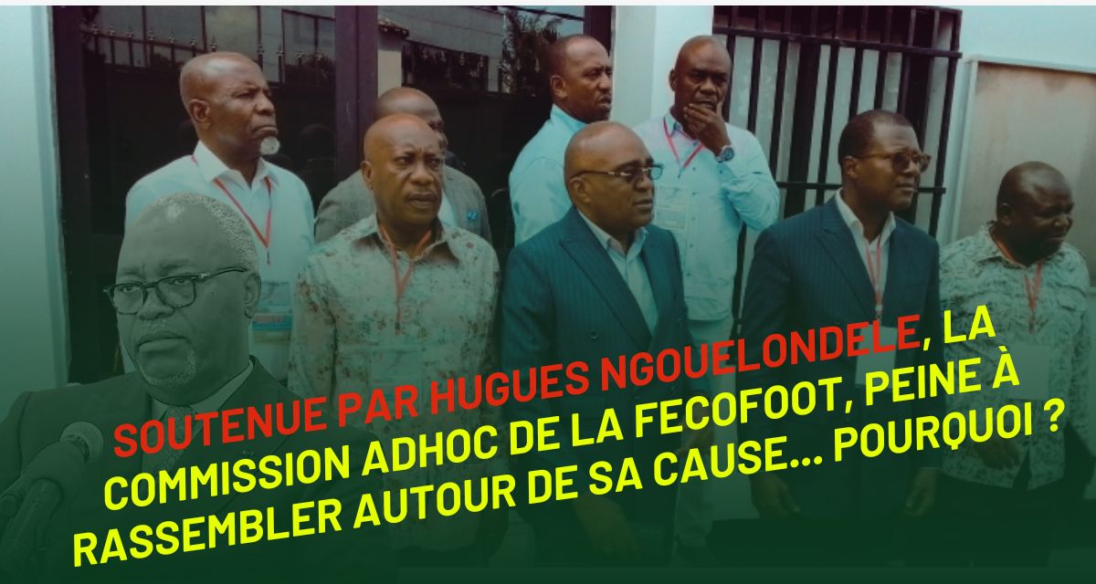 Football Congolais : Pourquoi, la Commission ADHOC de la FECOFOOT, peine à fédérer l’ensemble des acteurs autour d’elle ?