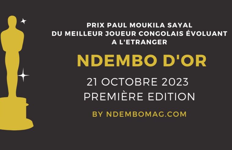 NDEMBOMAG LANCE LE NDEMBO D’OR DU MEILLEUR JOUEUR CONGOLAIS  ÉVOLUANT A L’ETRANGER