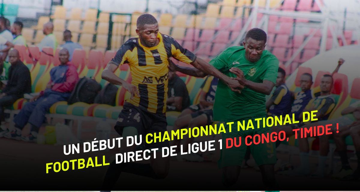 championnat national de football direct de ligue 1 du Congo : Une première journée timide, avec quelques surprises