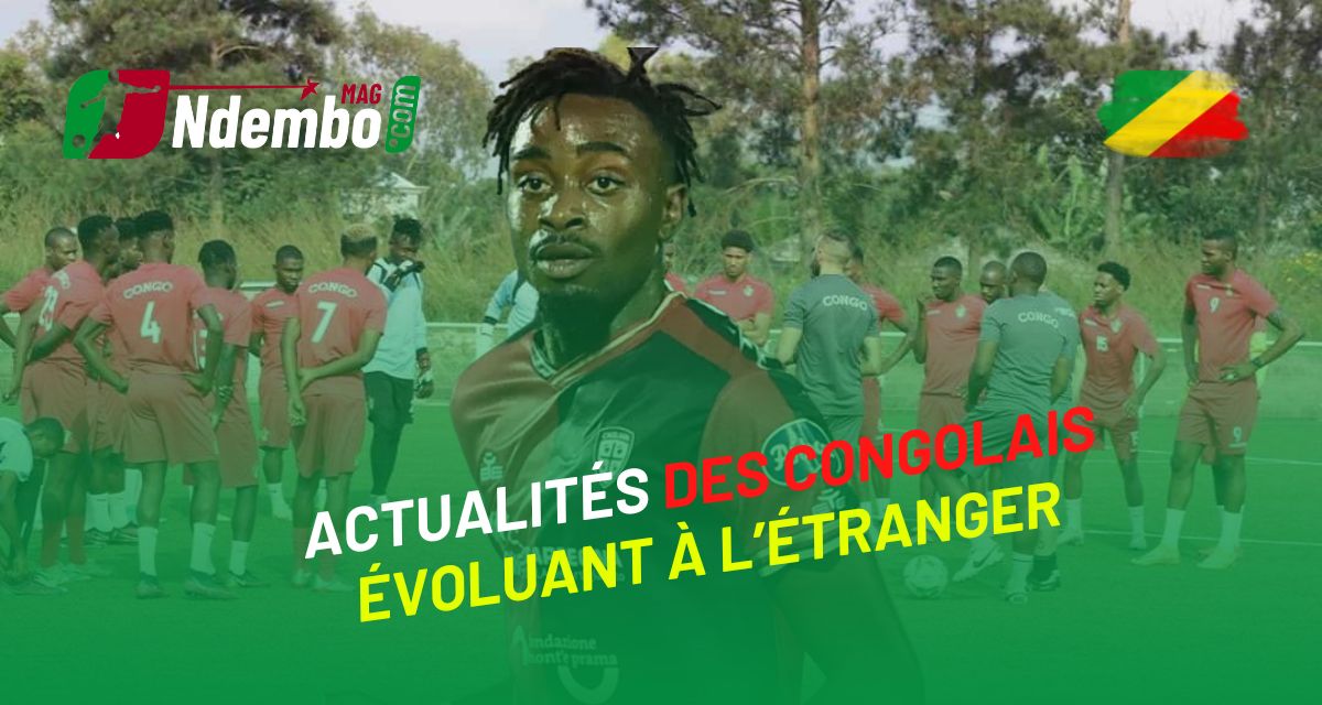 Actualités des congolais évoluant à l’étranger : résultats week-end des congolais