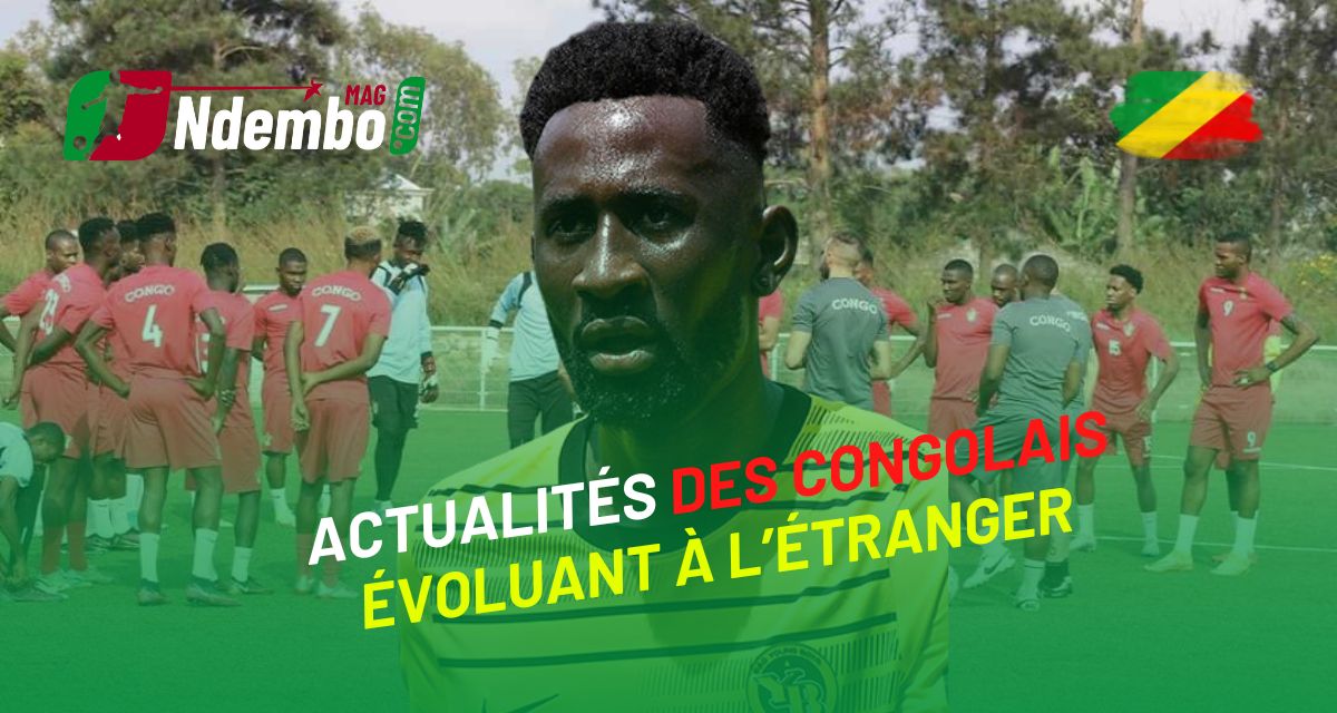 Actualités des Congolais évoluant à l’étranger : résultats du week-end des congolais de l’étranger