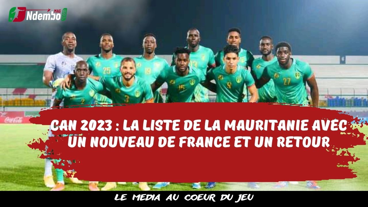 CAN 2023 : la liste de la Mauritanie avec un nouveau de France et un retour