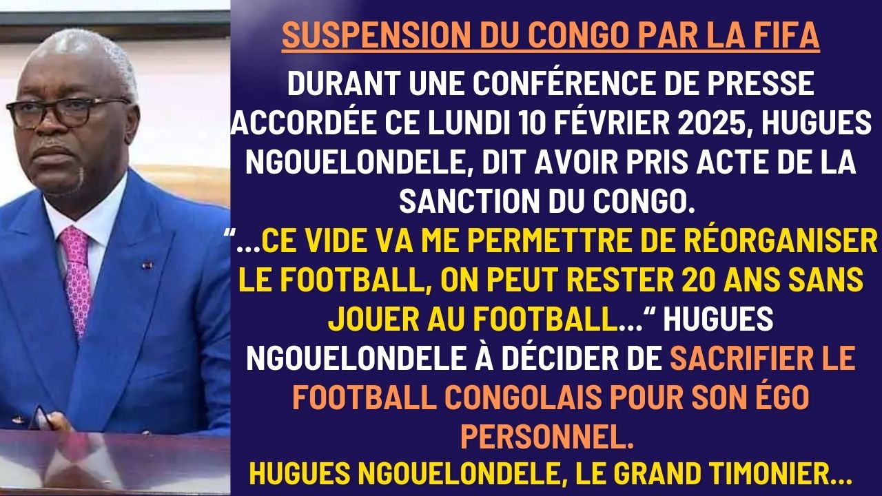 Football Congolais : Hugues NGOUELONDELE prêt à sacrifier le football congolais pour 20 ans sans se soucier des conséquences…