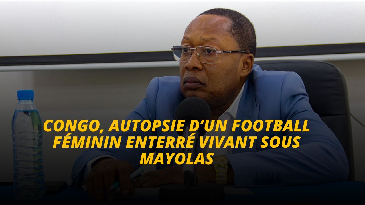 Football Congolais : Autopsie d’un football féminin enterré vivant sous Mayolas