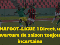 LINAFOOT-LIGUE 1 Direct, une ouverture de saison toujours incertaine
